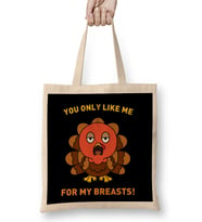 You Only Like Me for My Breasts Funny Thanksgiving Bez Çanta Uzun Saplı