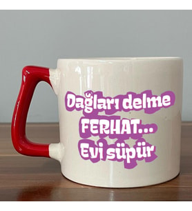 Dağları Delme Ferhat Evi Süpür Baskılı Kadınlar Günü Kırmızı Kulplu D Kupa