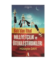 Batı dan İthal Milliyetçilik ve Ötekileştirdikleri Hüseyin Dayı