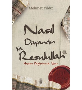 Nasıl Dayandın Ya Resulullah