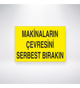 Makinaların Çevresini Serbest Bırakın