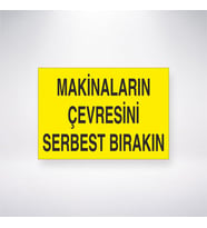 Makinaların Çevresini Serbest Bırakın