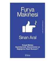 Furya Makinesi: Sosyal Medya Seçimlerimizi, Ekonomimizi ve Sağlığımızı Nasıl Bozuyor?