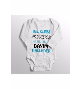 Bebek Beyaz Ne Gam Ne Keder Nasıl Olsa Dayım Halleder Baskılı Body Zıbın