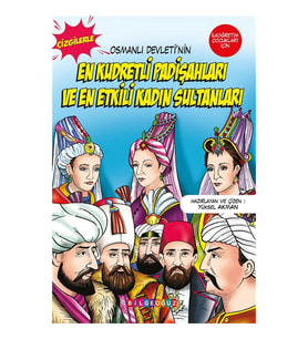 ÇİZGİLERLE OSMANLI DEVLETİ’NİN EN KUDRETLİ PADİŞAHLARI, EN ETKİLİ SULTANLARI