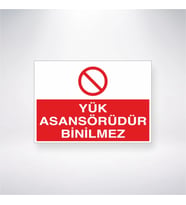 Yük Asansörüdür Binilmez 21x28 Arkası Yapışkanlı Levha