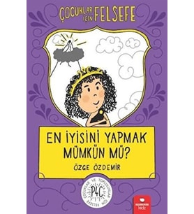 İyisini Yapmak Mümkün mü? - Çocuklar İçin Felsefe