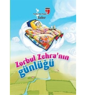 Sabır / Zorbul Zehra'nın Günlüğü