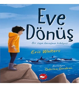 Eve Dönüş - Bir Suya Kavuşma Hikayesi