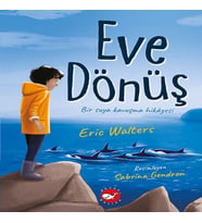 Eve Dönüş - Bir Suya Kavuşma Hikayesi