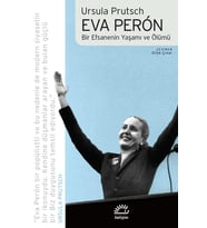 Eva Peron Bir Efsanenin Yaşamı ve Ölümü - Ursula Prutsch