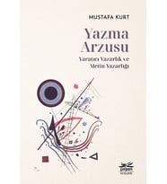Yazma Arzusu -Yaratıcı Yazarlık ve Metin Yazarlığı