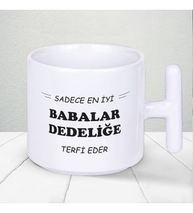 Sadece En İyi Babalar Dedeliğe Terfi Eder Baskılı Babalar Gününe Özel T Kupa Bardak