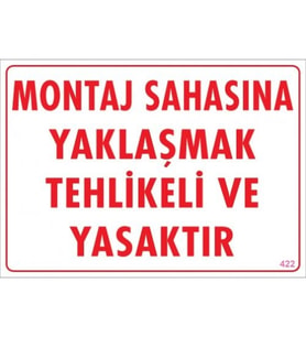 Pvc Levha quot;Montaj Sahasına Yaklaşmak Tehlikeli ve Yasaktırquo