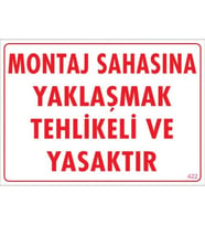 Pvc Levha quot;Montaj Sahasına Yaklaşmak Tehlikeli ve Yasaktırquo