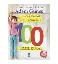 7-14 Yaş Dönemi Çocuk Eğitiminde 100 Temel Kural / - Adem Güneş