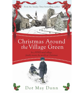 Christmas Around The Village Green: In A Wwii 1940S Rural Village, Family Means The World At Christm