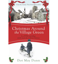 Christmas Around The Village Green: In A Wwii 1940S Rural Village, Family Means The World At Christm