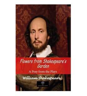 Flowers from Shakespeare's Garden - A Posy from the Plays