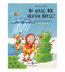 Bu Nasıl Bir Mevsim Böyle? - Eğlenceli Ara-Bul Kitabı-Mevsimler