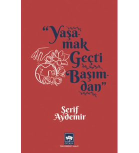 Yaşamak Geçti Başımdan