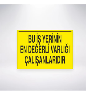 Bu İş Yerinin En Değerli Varlığı Çalışanlarıdır