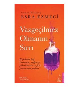 VAZGEÇİLMEZ OLMANIN SIRRI