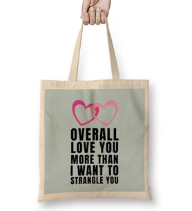 Sarcasm Funny Quote Valentine s Day For Lover Or Boyfriend Girlfriend Bez Çanta Uzun Saplı