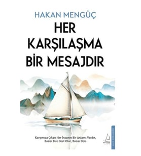 Her Karşılaşma Bir Mesajdır