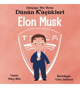 Dünyaya Yön Veren Dünün Küçükleri Elon Musk