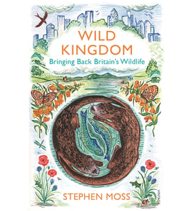 Wild Kingdom: Bringing Back Britain'S Wildlife