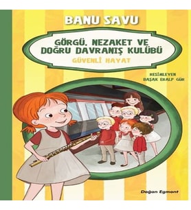 Görgü Nezaket ve Doğru Dranış Kulübü - Güvenli Hayat 5