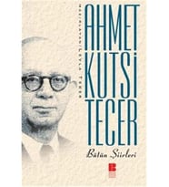 Ahmet Kutsi Tecer Bütün Şiirleri