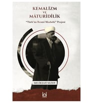 Kemalizm ve Maturidilik / Melikşah Sezen / Kökler Kitabevi / 9786057433398
