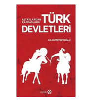 Altaylardan Kafkaslara Türk Devletleri