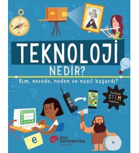 Teknoloji Nedir? Kim, Nerede, Neden ve Nasıl Başardı?