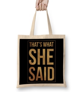 That's What She Said Quote Bez Çanta Uzun Saplı