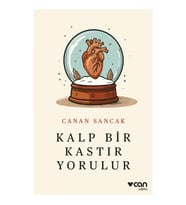 Kalp Bir Kastır Yorulur