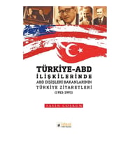 Türkiye ABD İlişkilerinde ABD Dışişleri Bakanlarının Türkiye Ziyaretleri
