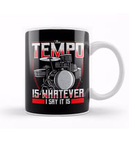Funny The Tempo Is Whatever I Say It Is Drummer Kupa Bardak Porselen