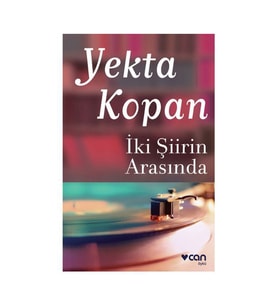 İki Şiirin Arasında Yekta Kopan Can Yay