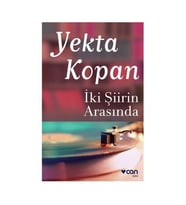 İki Şiirin Arasında Yekta Kopan Can Yay
