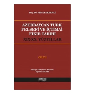 Azerbaycan Türk Felsefi ve İçtimai Fikir Tarihi Cilt 1