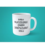 Evren Mucizelerle Çevrem Şerefsizlerle Dolu Baskılı Kupa Bardak