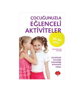 Çocuğunuzla Eğlenceli Aktiviteler 30 50 Ay Sally Featherstone Mikado Yayınları