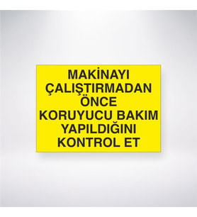 Makinayı Çalıştrımadan Önce Gereklİ Bakım Yapıldığını Kontrol Et 21x28 Arkası Yapışkanlı Levha