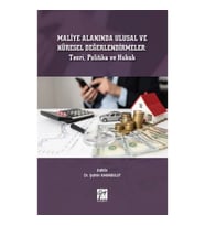 Maliye Alanında Ulusal ve Küresel Değerlendirmeler : Teori, Politika ve Hukuk