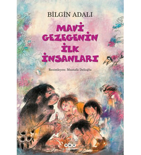 Mavi Gezegenin İlk İnsanları