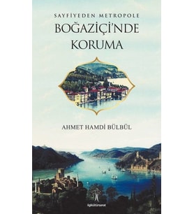 Sayfiyeden Metropole Boğaziçi'nde Koruma