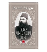 Babam Ahmed Midhat Efendi
